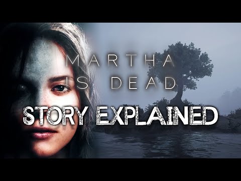 Martha Is Dead - Story Explained
