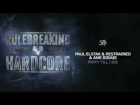 Paul Elstak & Restrained & Ame Bibabi - Party Till I Die