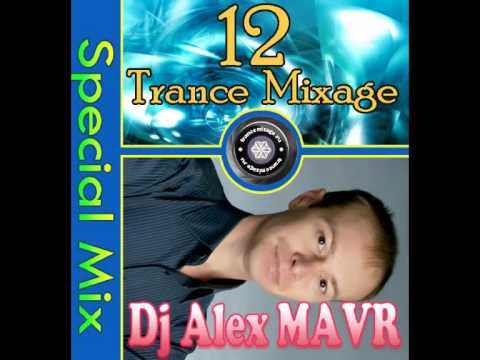 Dj Alex MAVR - Trance Mixage - 12 (Special Mix)