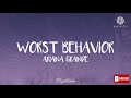 Ariana Grande Worst Behavior Audio