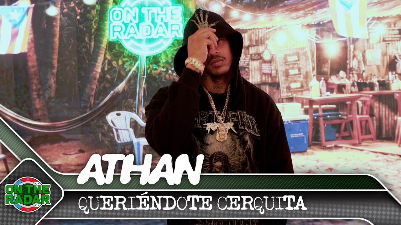 Athan "QUERIÉNDOTE CERQUITA" | On The Radar Puerto Rico 🇵🇷