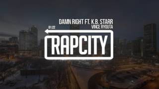 Vince Ryouta - Damn Right ft. K.B. Starr (Prod. by Yondo)