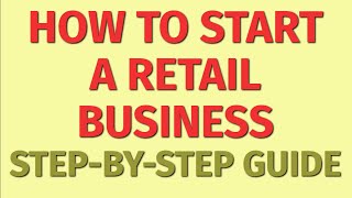 Starting a Retail Business Guide | How to Start a Retail Business | Retail Business Ideas