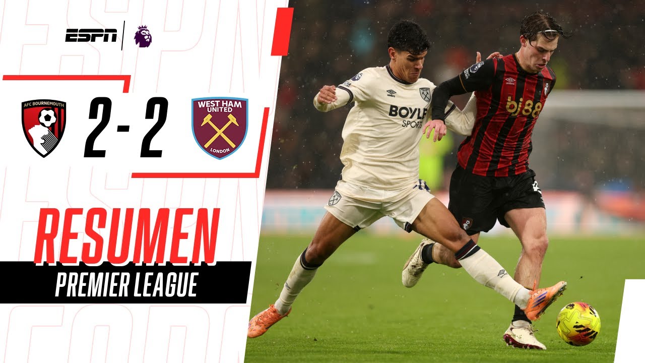 WEST HAM DEJÓ ESCAPAR EL TRIUNFO A DOMICILIO ANTE BOURNEMOUTH | Bournemouth 2-2 West Ham | RESUMEN