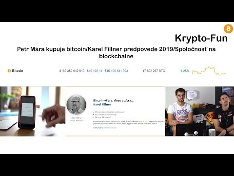 Petr Mára kupuje bitcoin/Karel Fillner predpovede 2019/Spoločnosť na blockchaine