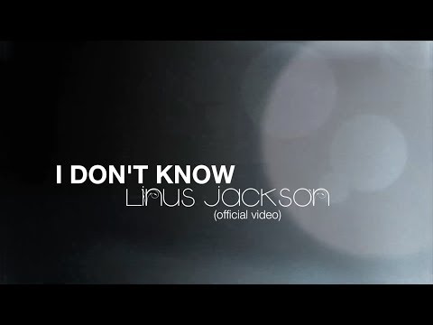 Linus Jackson - I don't know (Official video)