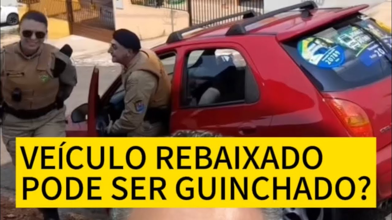 VEÍCULO REBAIXADO PODE SER GUINCHADO?