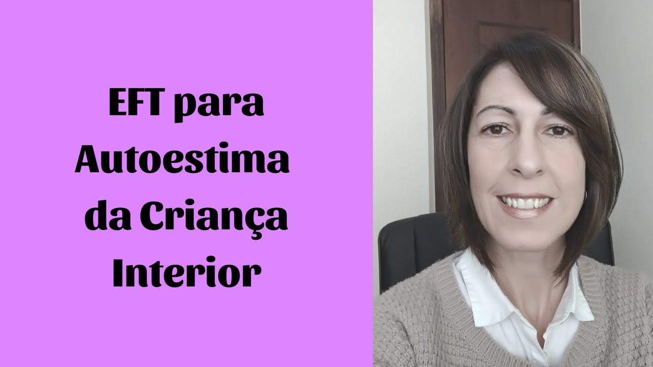 EFT para Autoestima da Criança Interior Ferida