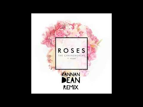 The Chainsmokers - Roses ft. ROZES (Kannan Dean Remix)