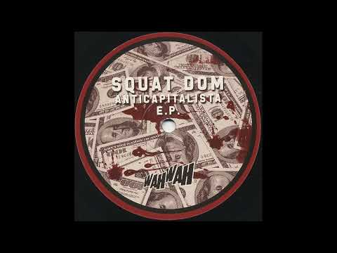 Squat Dom - Never Puttin' On A Uniform [wahwah030, 2016]