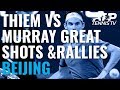 Brilliant Rallies And Match Point From Dominic Thiem vs Andy Murray | Beijing 2019