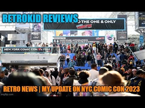 Retro News | My update on nyc comic con 2023