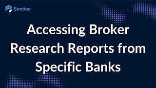 Accessing Broker Research Reports from Specific Banks in Sentieo