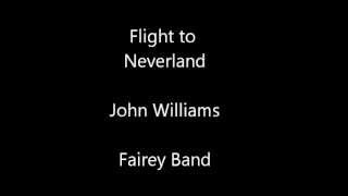 Flight to Neverland - John Williams - Fairey Band
