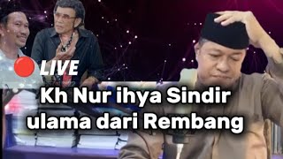 Download lagu 🔴live. Kh Nur Ihya' MENYINDIR ULAMA DARI REMBANG. Dan mengidolakan Rhoma irama.  mp3
