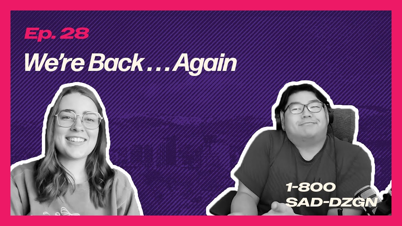 We're Back . . . Again | Ep. 28