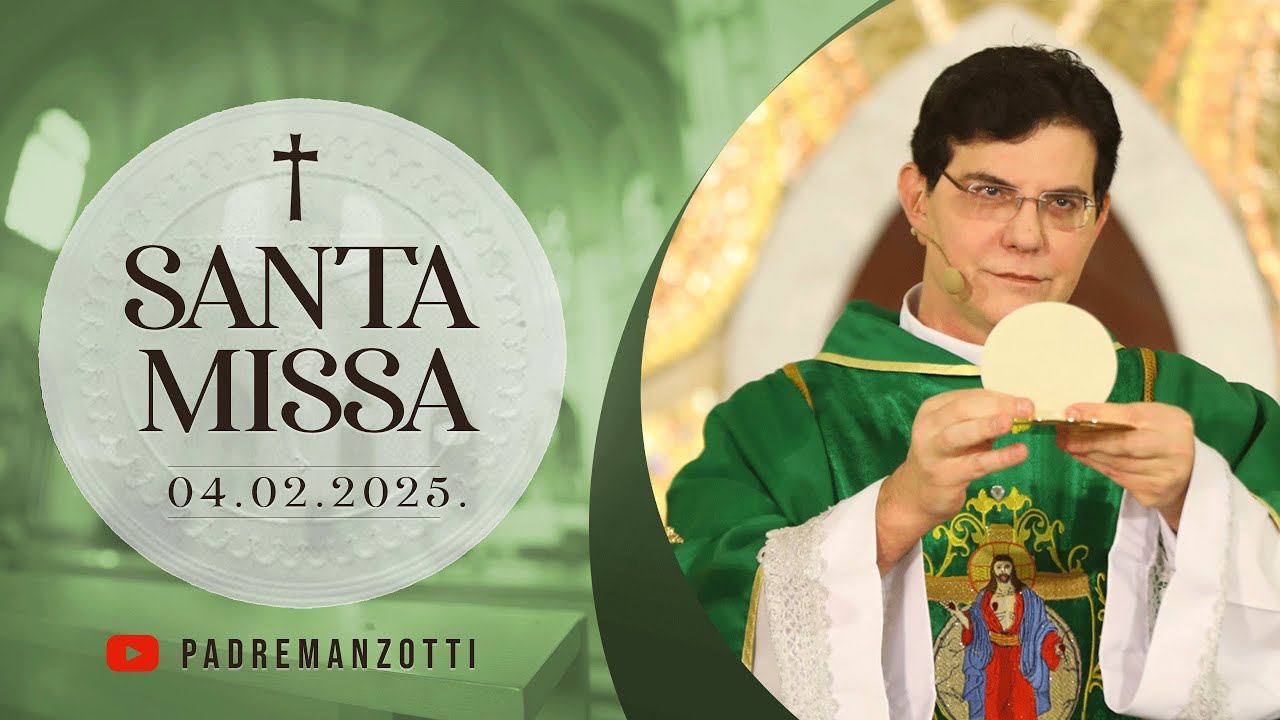 SANTA MISSA AO VIVO | 04/02/2025  | @PadreManzottiOficial