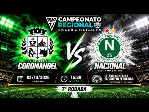 P.O CAST - AO VIVO | COROMANDEL X NACIONAL | 7ª RODADA – REGIONAL SICOOB CREDICARPA 2026