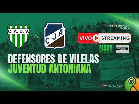 EN VIVO | DEFENSORES DE VILELAS VS JUVENTUD ANTONIANA | FEDERAL A