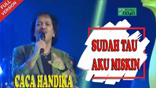Download lagu Caca Handika -  Sudah Tau Aku Miskin mp3