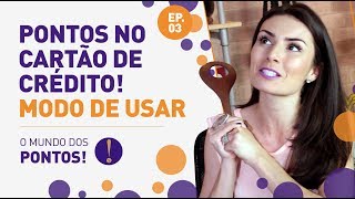 COMO USAR OS PONTOS DO CARTÃO DE CRÉDITO!? Isso ninguém te conta