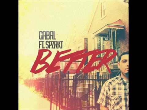 Gabrl - Better (Where I'm From) (Feat. @SPZRKT) [FREE DOWNLOAD] @Gabrl954 @808XELiTE