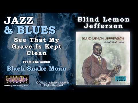 Blind Lemon Jefferson - See That My Grave Is Kept Clean