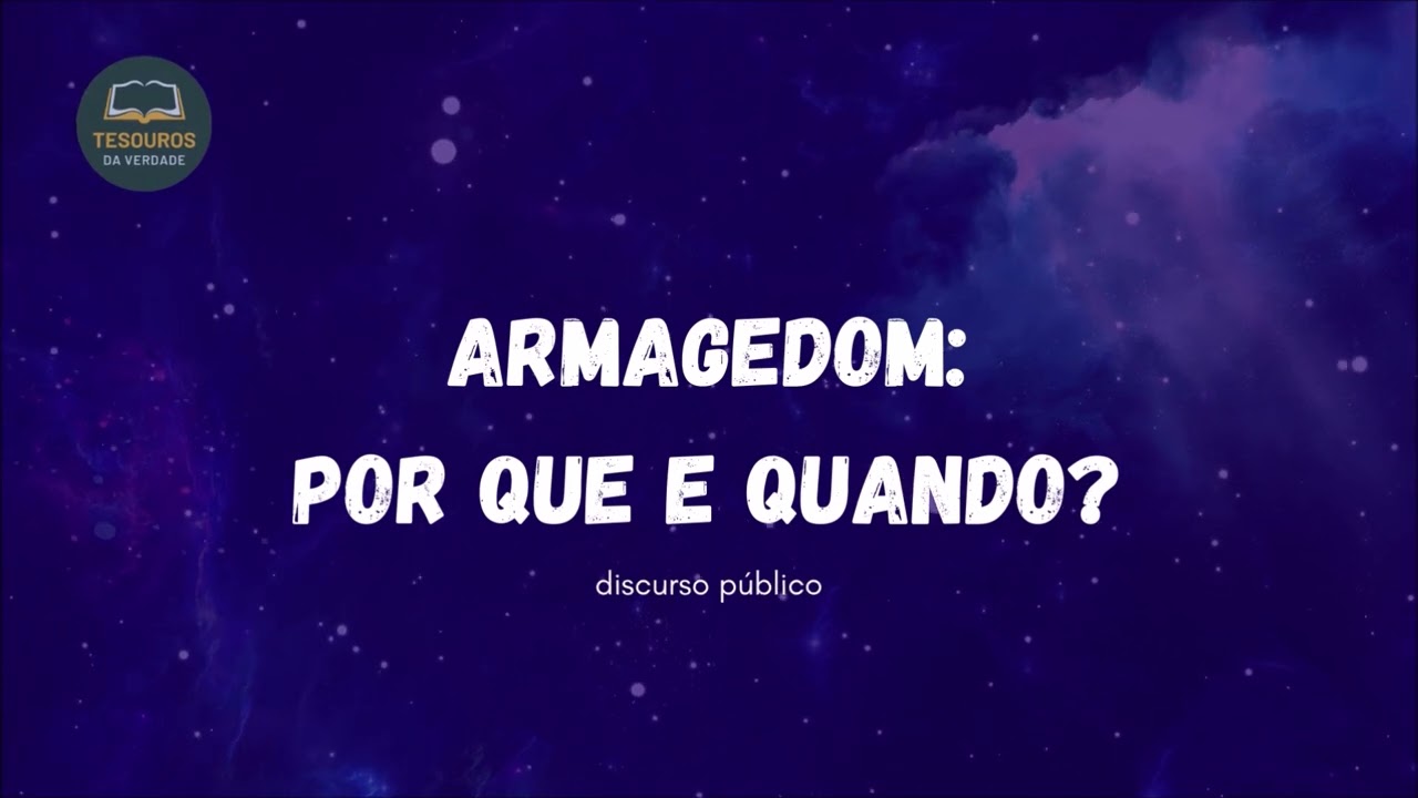 Discurso: Armagedom: por que e quando?
