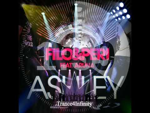 Filo & Peri feat. Aruna - Ashley  (First State Remix )
