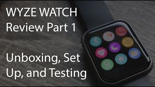 Wyze Watch - Unboxing, Set Up, Testing, 24 Hours Deep! $20 Buck, Bang, or Bust? Let's Go!