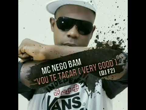 MC NEGO BAM VOU TACA (VERY GOOD ) DJ F2