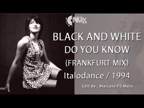 Black And White - Do You Know (Frankfurt Mix) 1994