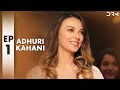 Adhuri Kahani | EP 1 | Turkish Drama l Untold Truth | Heart Breaking Love Story | QF1