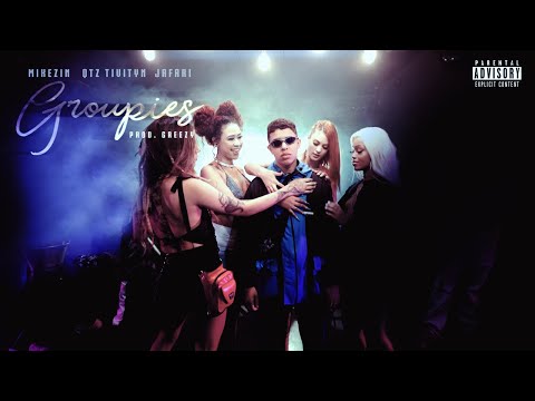 2 - GROUPIES | Mikezin, Jafari e QTZ Tivityn | Prod. Greezy
