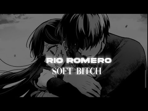 Rio romero — Soft bitch sub español