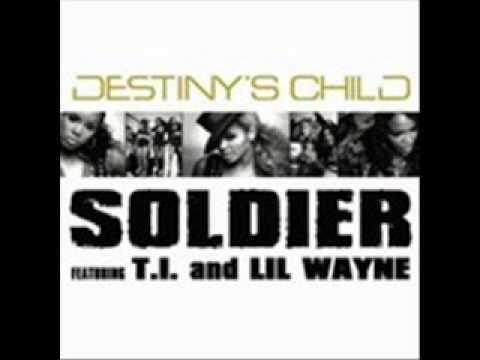 Destinys child Ft. T.I. & Lil wayne-Soldier