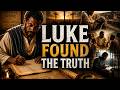 Luke, the Beloved Physician Who Investigated Jesus — and Found the Truth