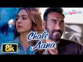 Chale Aana 8K Video Song Ajay Devgn Tabu Rakul Preet Armaan Malik Amaal Mallik De De Pyaar De