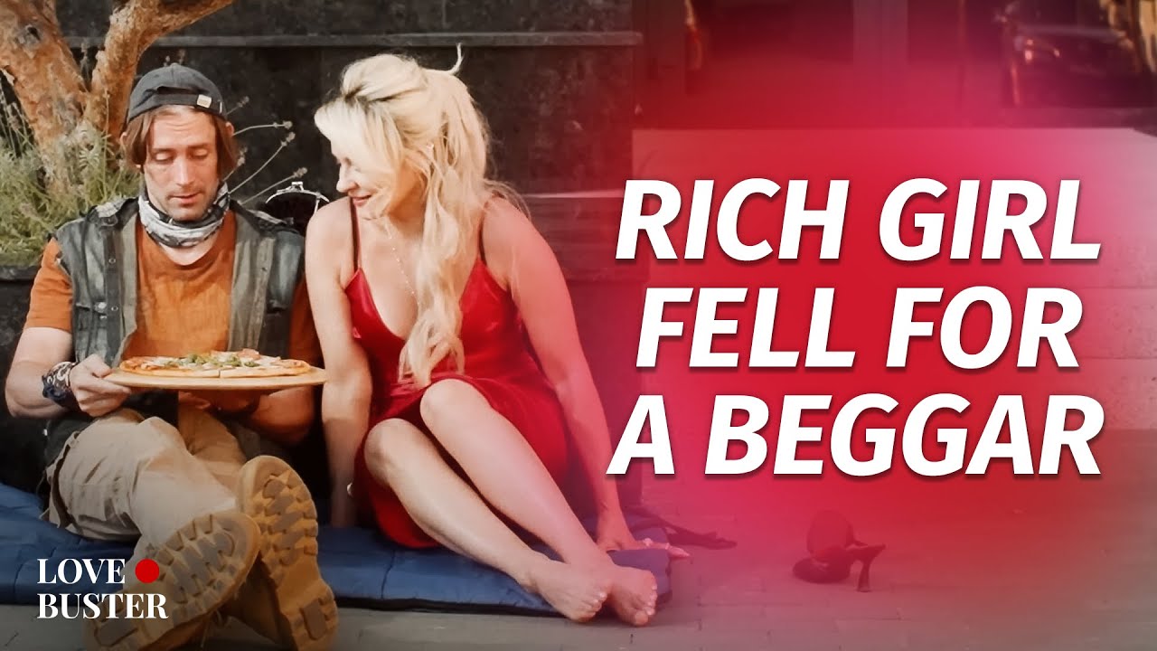 Rich Girl Fell For A Beggar | @LoveBusterShow