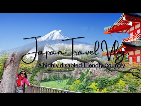 JAPAN.. THE MOST DISABLED-FRIENDLY COUNTRY / DISABILITY TRAVEL VLOG