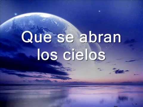 ►►Que se abran los cielos◄◄ de marcos yaroide con letra