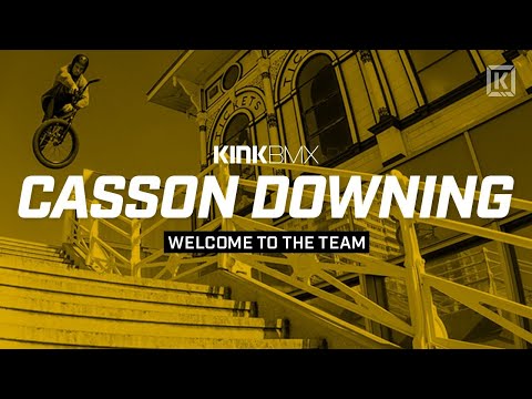 Casson Downing Welcome! - Kink BMX