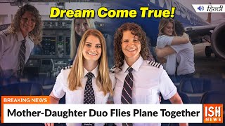 Mother-Daughter Duo Flies Plane Together