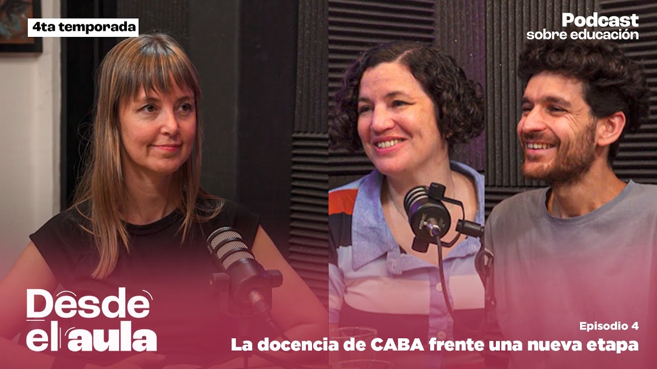 Desde el Aula T4E4 / La docencia de CABA frente a una nueva etapa -Con Amanda Martín, Sec Adj Ademys