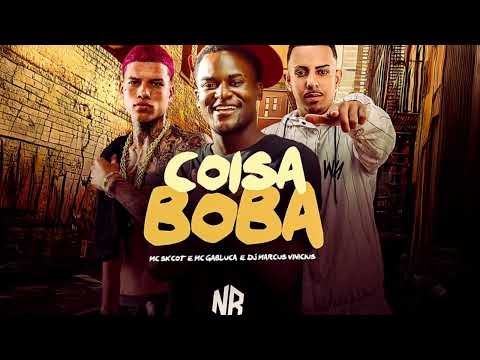 MC SKCOT , MC GABLUCA , DJ MARCUS VINICIUS - COISA BOBA - NR #funk #viral #hit 
