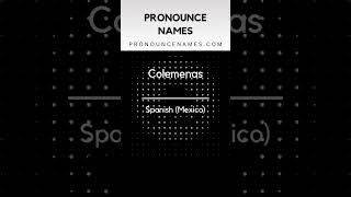 How to pronounce Colemenas