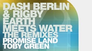 Dash Berlin &amp; Rigby - Earth Meets Water (Promise Land Remix)