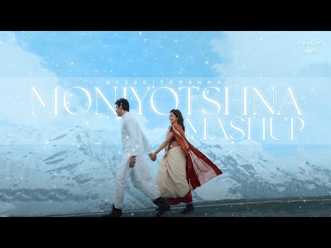 Monjyotshna ~ OyeEditorrAnna Mashup | @sannidhyabhuyan9886