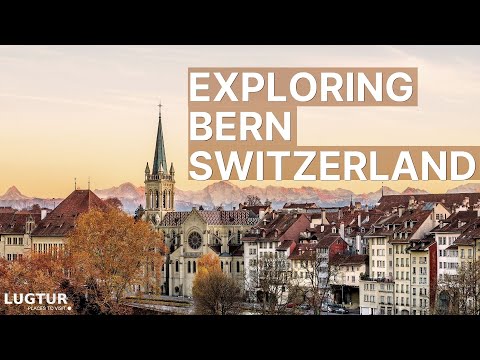 Bern Switzerland - Must Visit Attractions & Best Things To Do - Schweiz