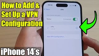 iPhone 14's/14 Pro Max: How to Add & Set Up a VPN Configurat